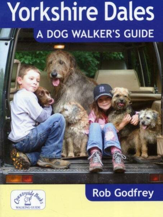 Yorkshire Dales: A Dog Walker's Guide av Rob Godfrey
