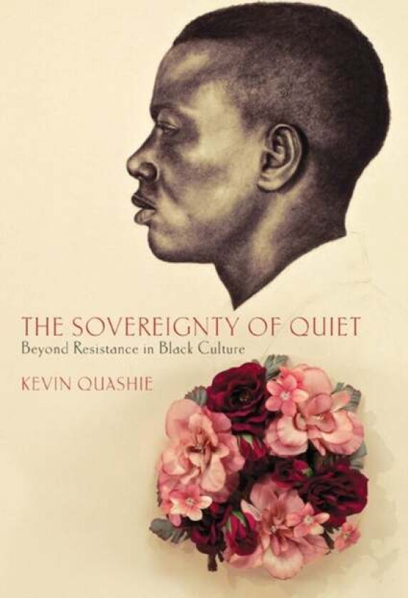 The Sovereignty of Quiet av Kevin Quashie