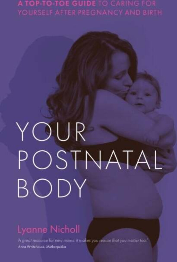 Your Postnatal Body av Lyanne Nicholl
