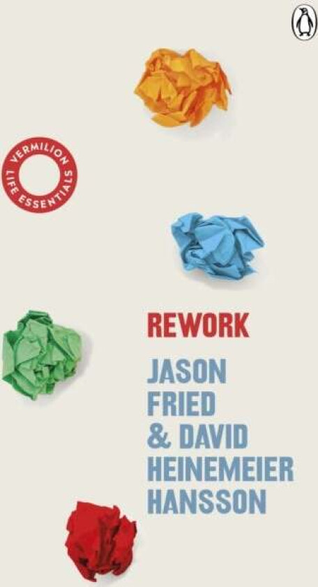 ReWork av David Heinemeier Hansson, Jason Fried
