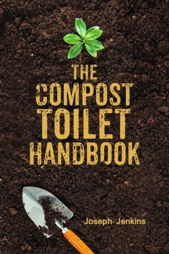 The Compost Toilet Handbook av Joseph C. Jenkins