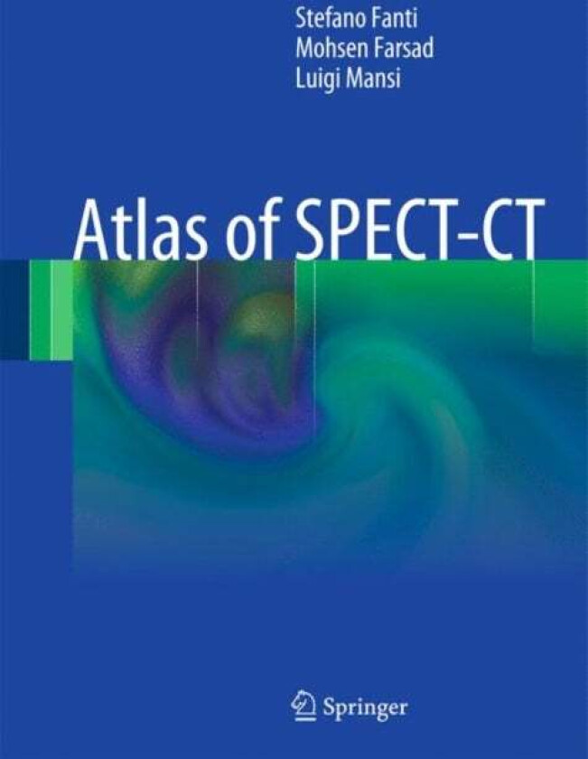 Atlas of SPECT-CT av Stefano Fanti, Mohsen Farsad, Luigi Mansi