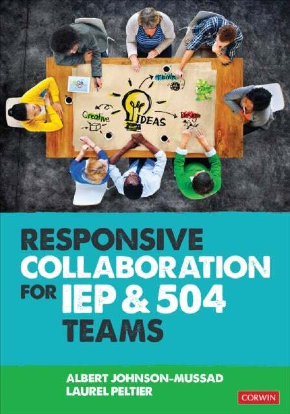 Responsive Collaboration for IEP and 504 Teams av Albert (Educational consultant and coach) Johnson-Mussad, Laurel (Educational consultant and coach)