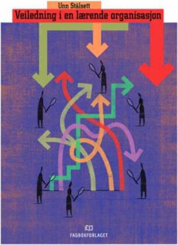 Veiledning i en lærende organisasjon av Unn E. Stålsett
