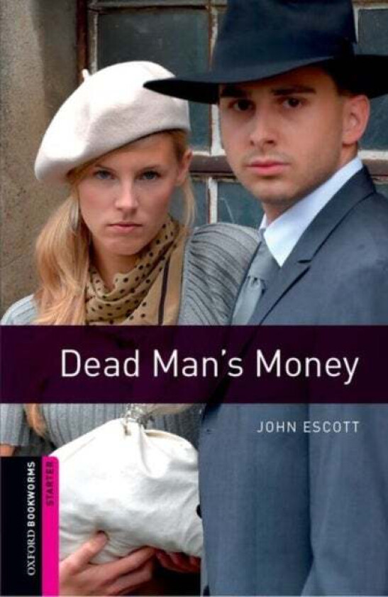 Oxford Bookworms Library: Starter Level:: Dead Man&#039;s Money av John Escott