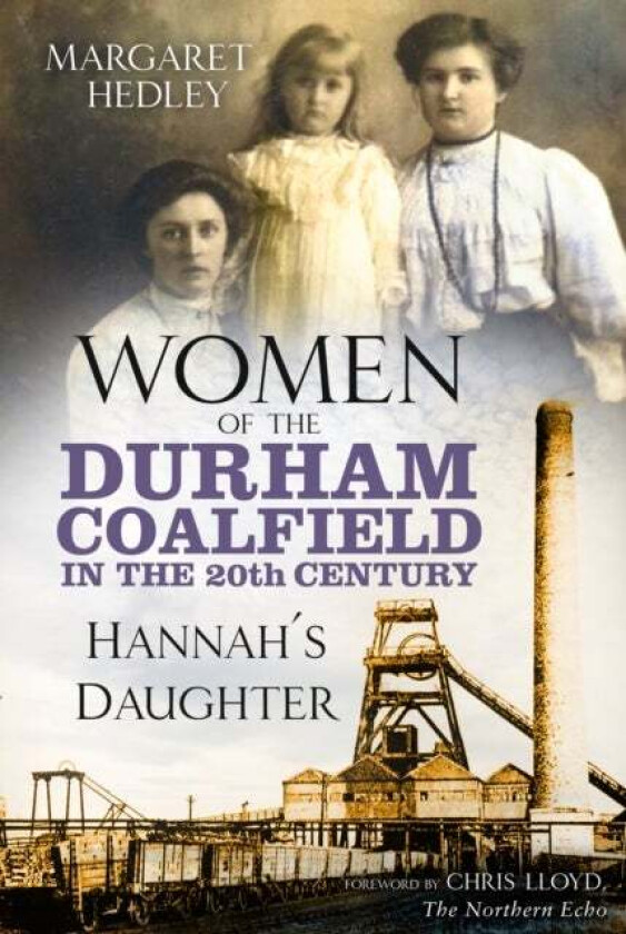 Women of the Durham Coalfield in the 20th Century av Margaret Hedley