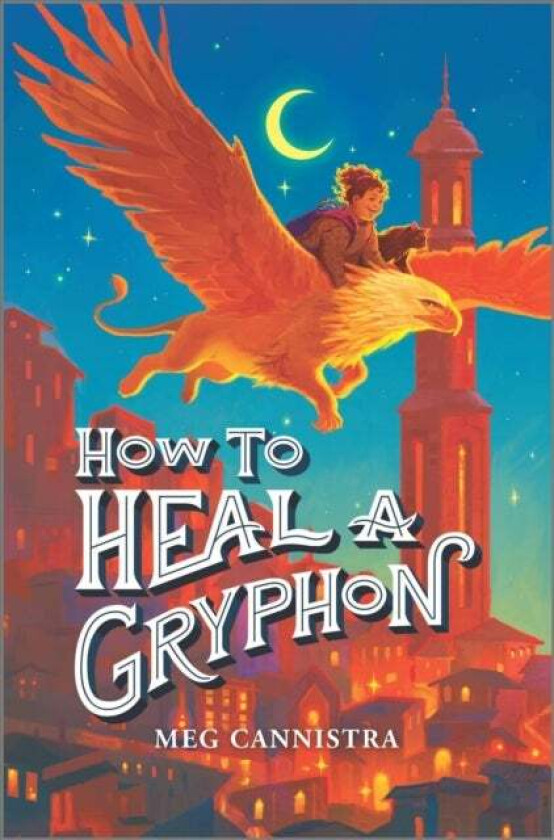 How to Heal a Gryphon av Meg Cannistra