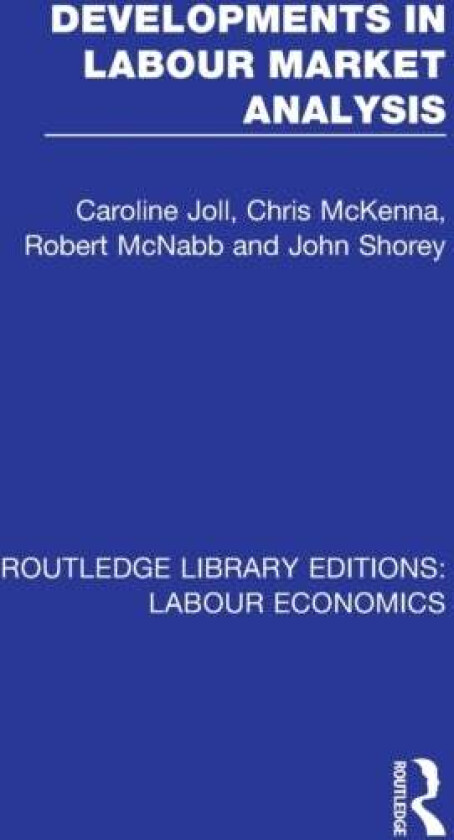 Developments in Labour Market Analysis av Caroline Joll, Chris (University of Guel McKenna