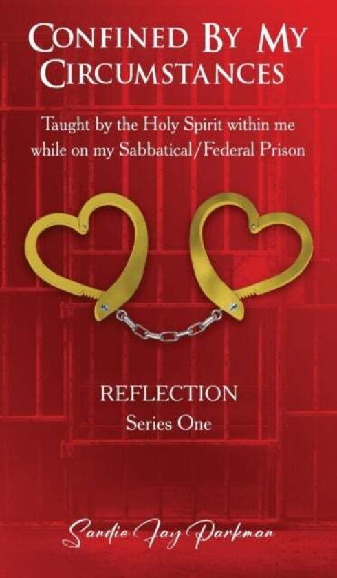 Confined By My Circumstances Av Sandie Parkman