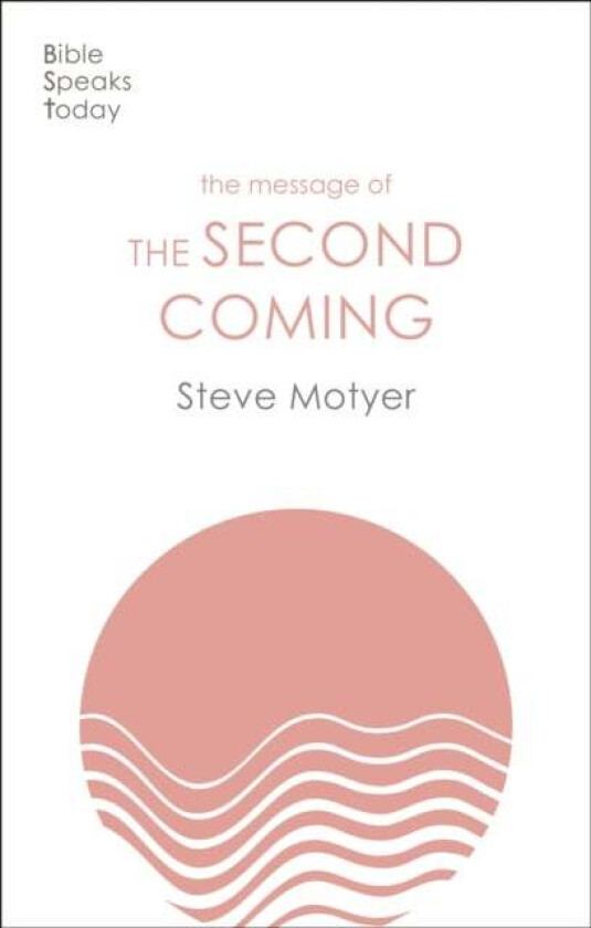 The Message of the Second Coming av Steve (Author) Motyer
