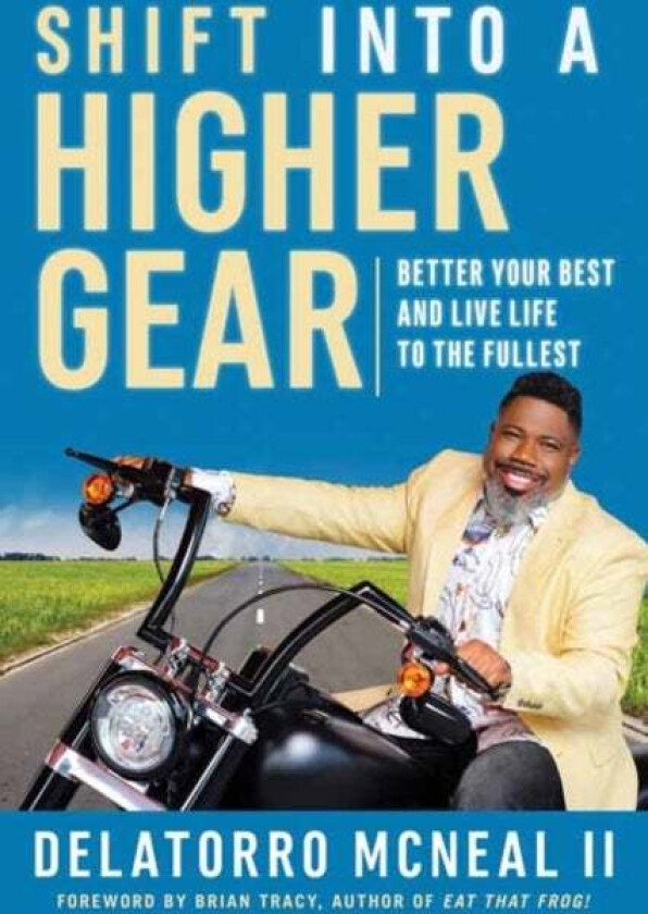 Shift into a Higher Gear av Delatorro McNeal