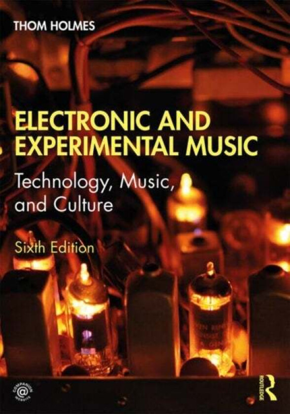 Electronic and Experimental Music av Thom Holmes
