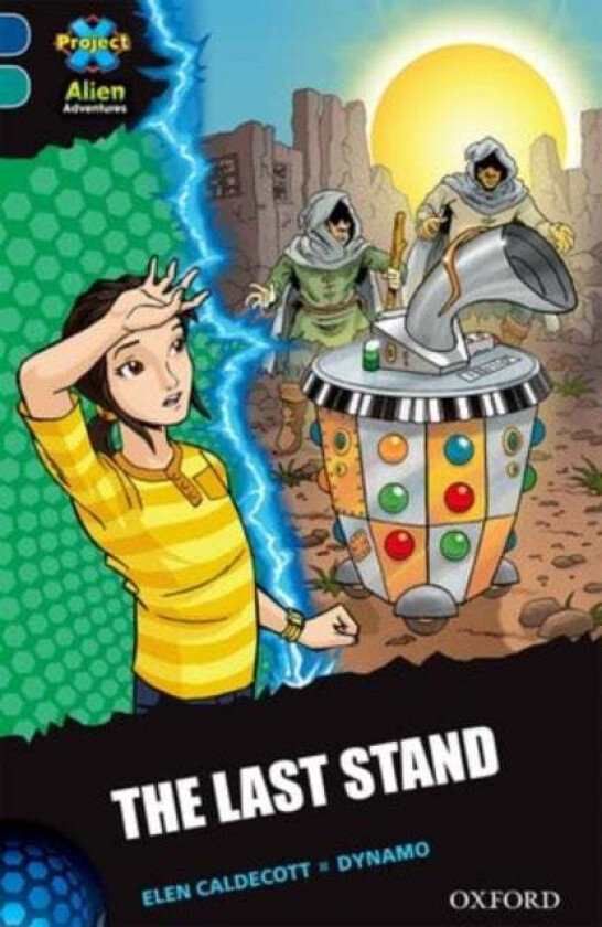 Project X Alien Adventures: Dark Blue Book Band, Oxford Level 16: The Last Stand av Elen Caldecott