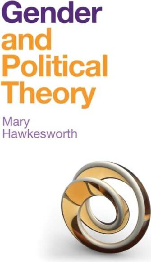 Gender and Political Theory av Mary Hawkesworth
