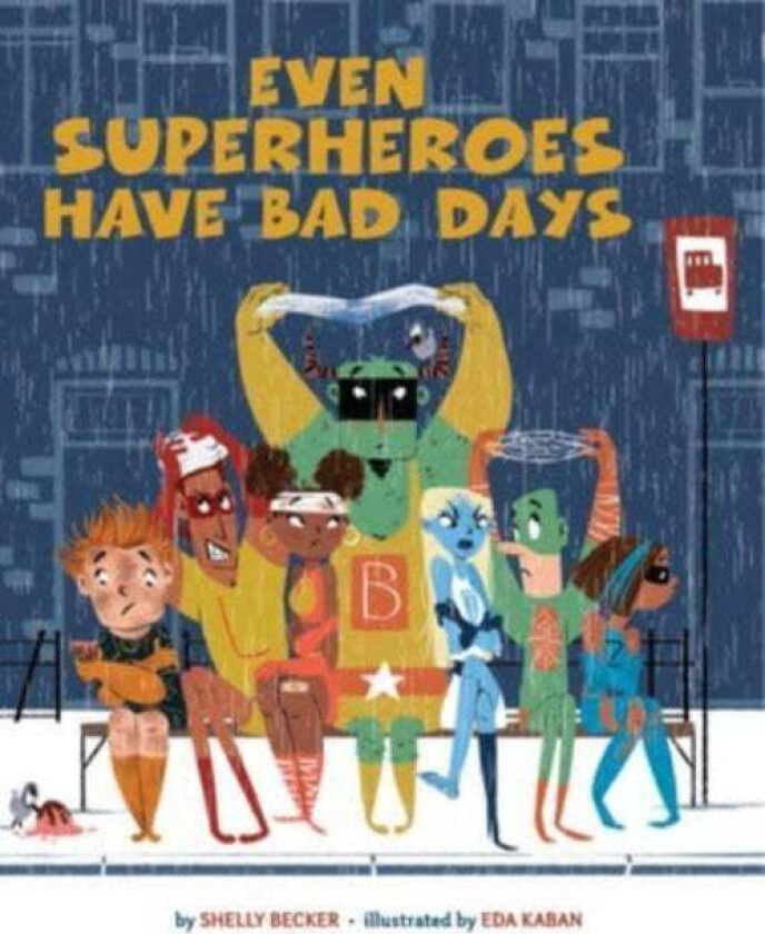 Even Superheroes Have Bad Days av Shelly Becker