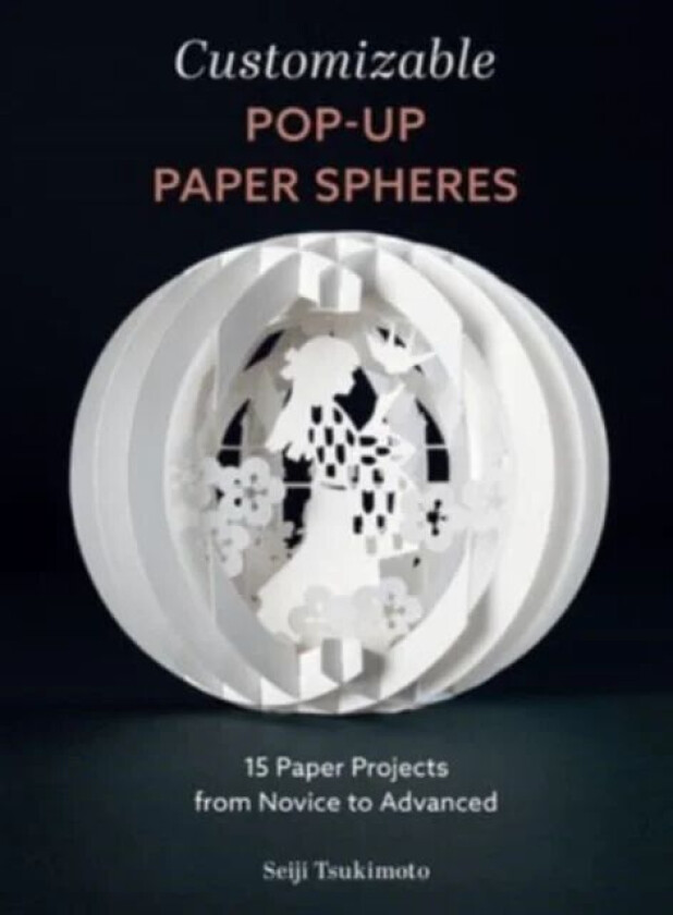 Customizable Pop-Up Paper Spheres av Seiji Tsukimoto