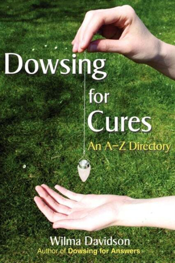 Dowsing for Cures av Wilma Davidson