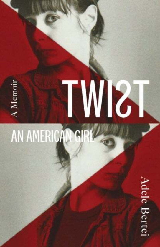 Twist: An American Girl av Adele Bertei