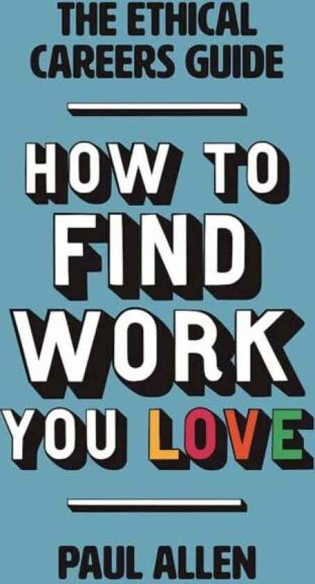 The Ethical Careers Guide av Paul Allen