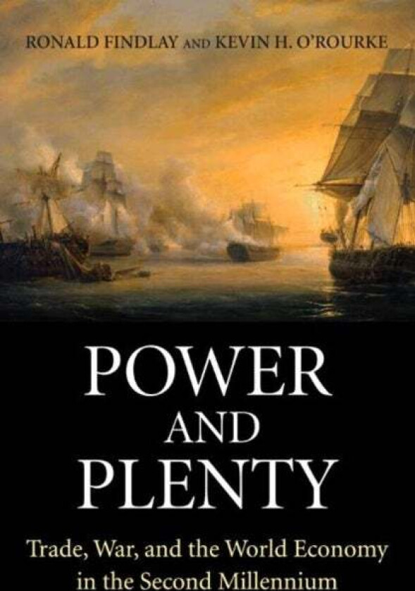 Power and Plenty av Ronald Findlay, Kevin H. O'Rourke