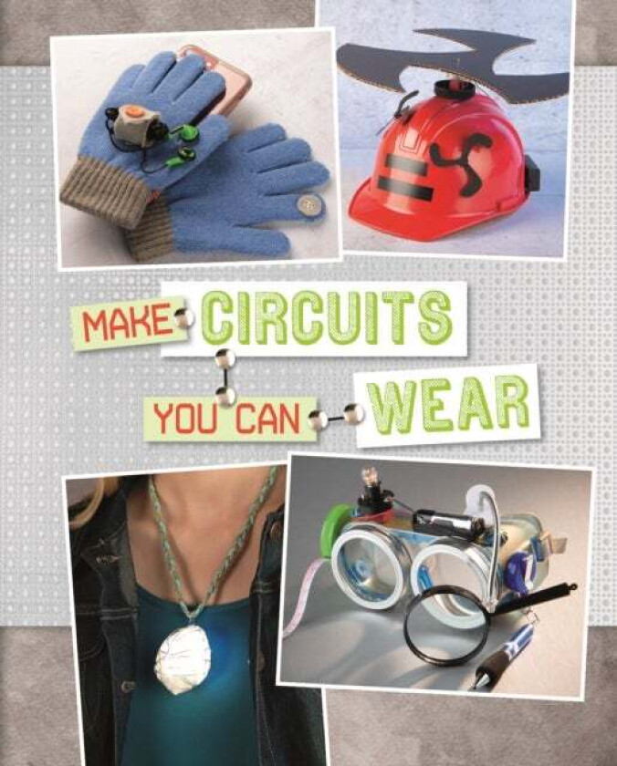Make Circuits You Can Wear av Chris (Acquisitions Editor) Harbo, Sara Schuette