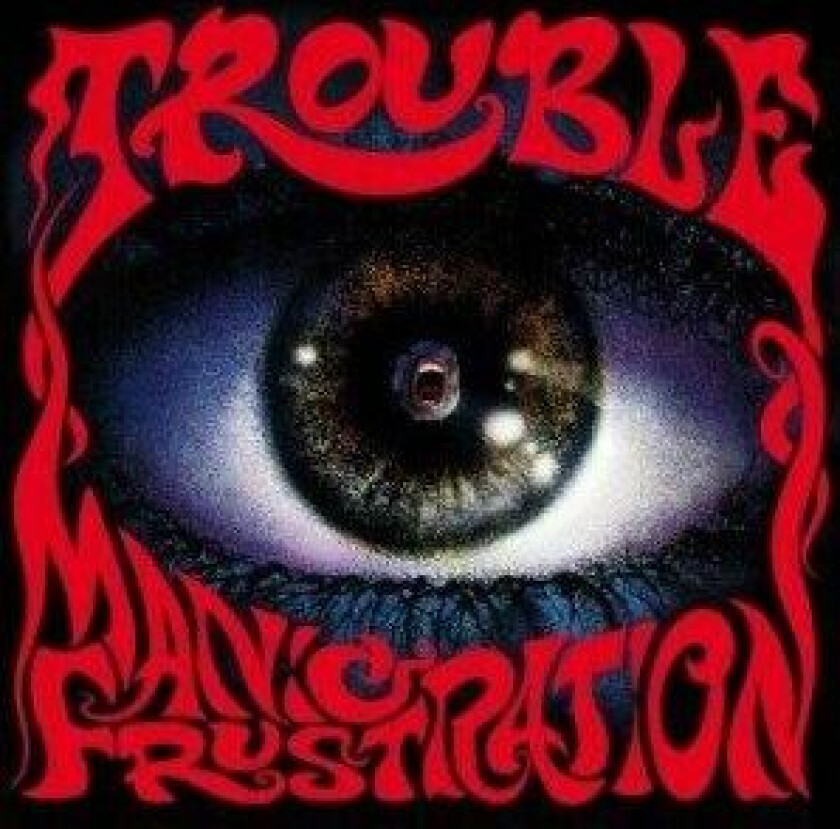 Trouble - Manic Frustration