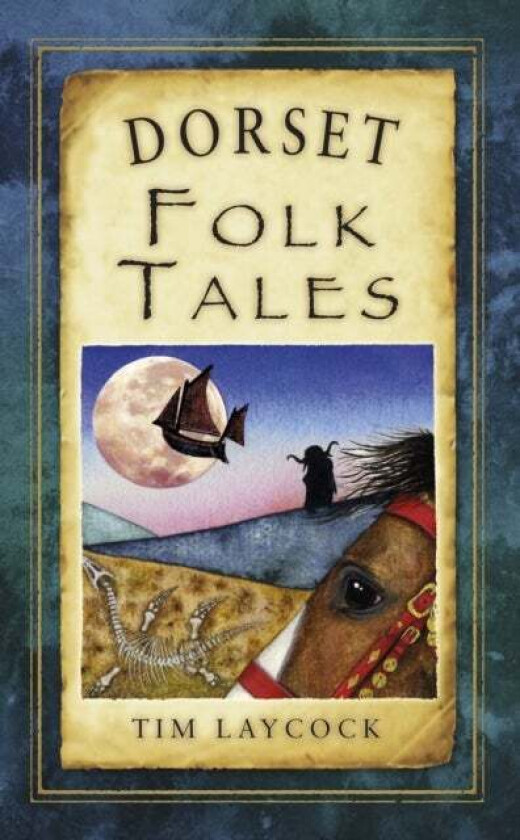 Dorset Folk Tales av Tim Laycock