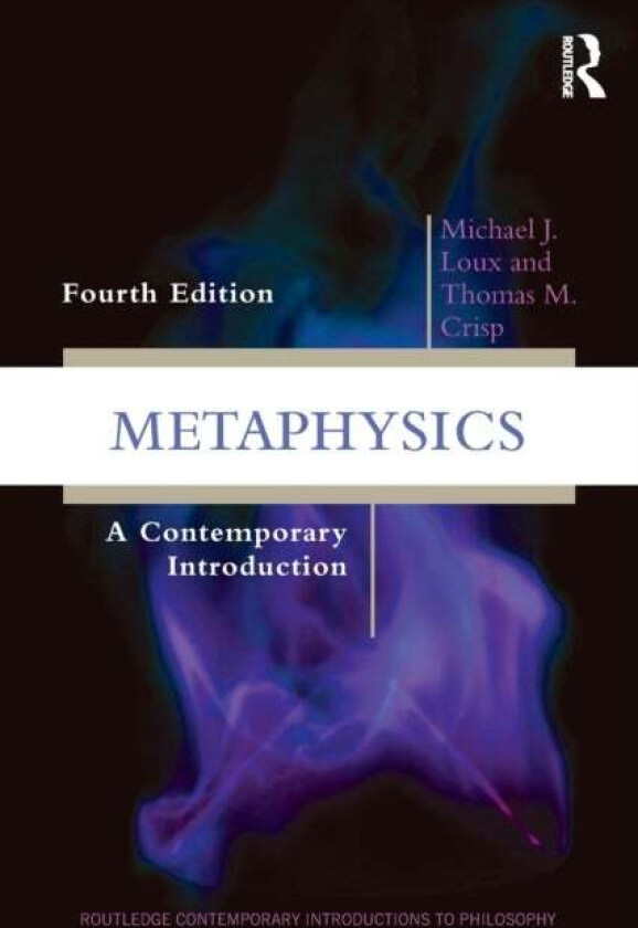 Metaphysics av Michael J. Loux, Thomas M. Crisp