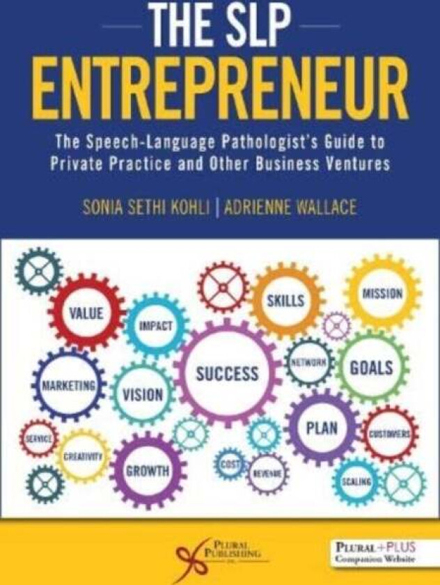 The SLP Entrepreneur: The Speech-Language Pathologist's Guide to Private Practice and Other Business