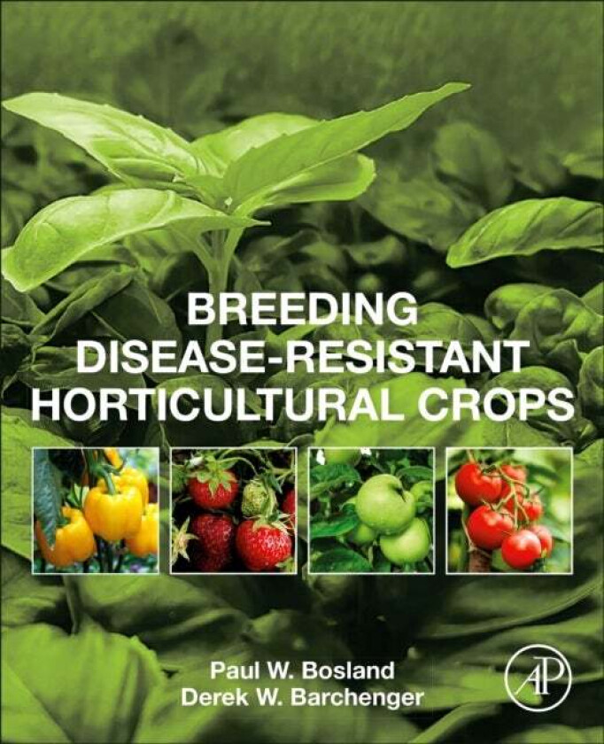 Breeding Disease-Resistant Horticultural Crops av Paul W. (Regents Professor of Horticulture Emeritus Plant and Environmental Sciences Department New