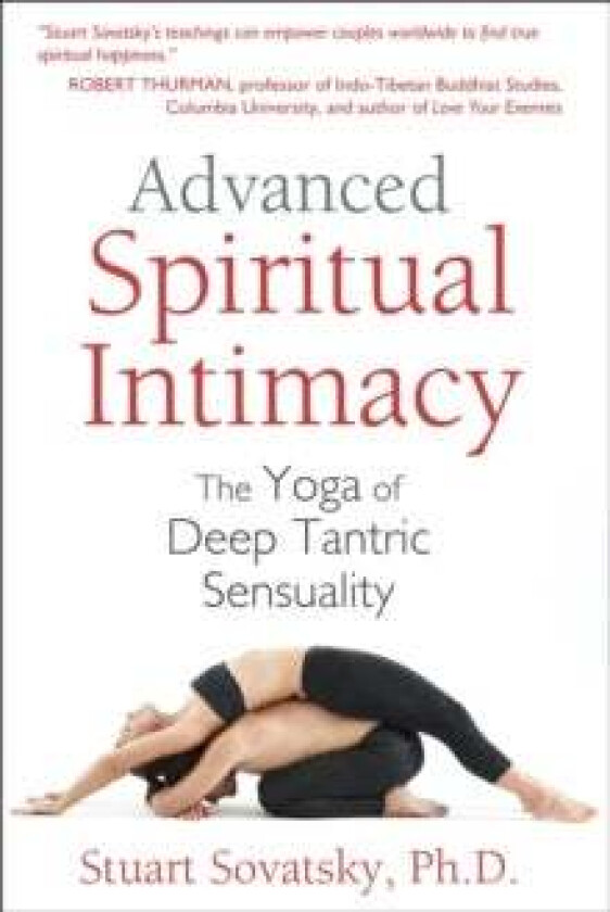 Advanced Spiritual Intimacy av Stuart (Stuart Stovatsky) Stovatsky