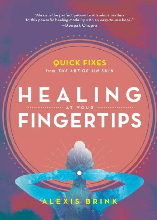 Healing at Your Fingertips av Alexis Brink