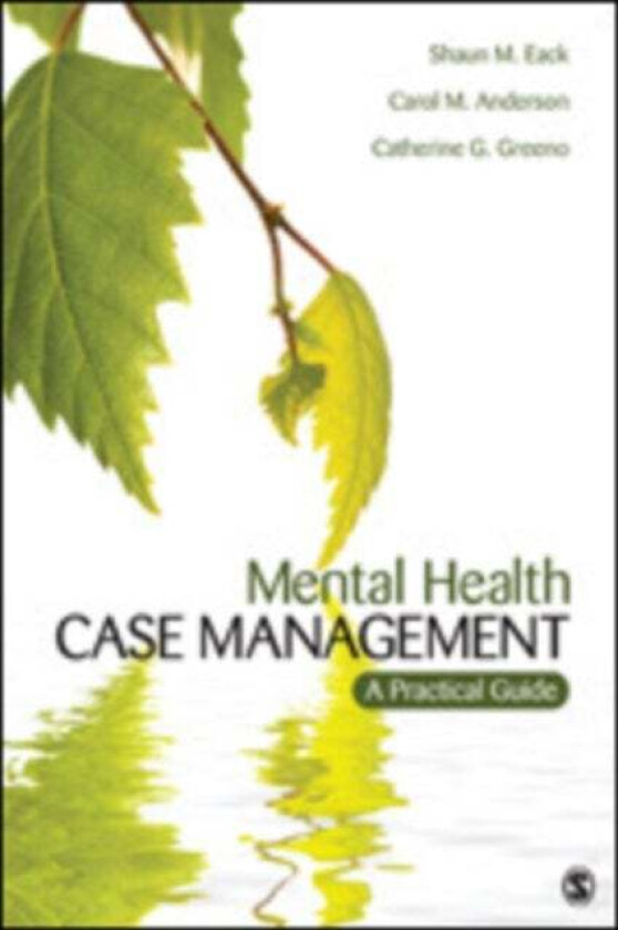 Mental Health Case Management av Shaun M. Eack, Carol M. Anderson, Catherine G. Greeno