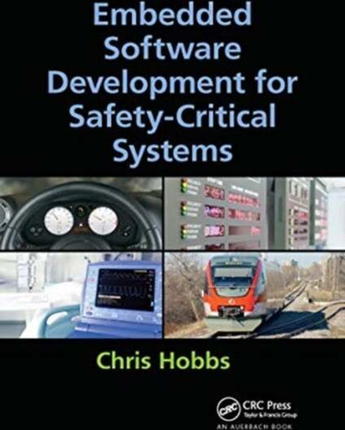 Embedded Software Development for Safety-Critical Systems av Chris (QNX Software Systems Canada) Hobbs