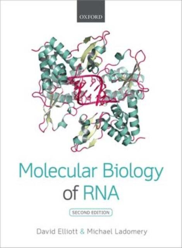 Molecular Biology of RNA av David (Professor of Genetics Professor of Genetics Newcastle University) Elliott, Michael (Reader in Biomedical Science Re
