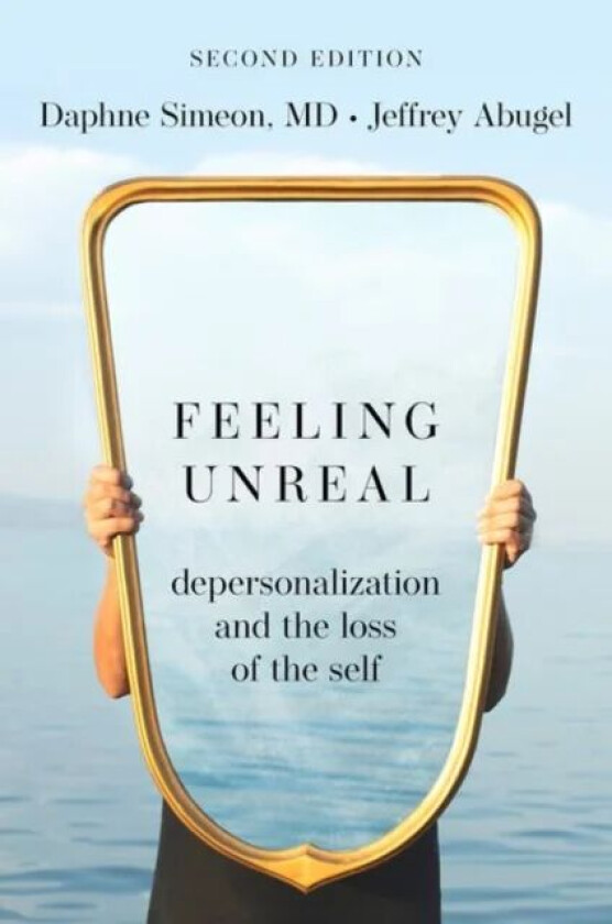 Feeling Unreal av Daphne (Associate Clinical Professor Associate Clinical Professor Mount Sinai School of Medicine) Simeon, Jeffrey (Founder Founder I