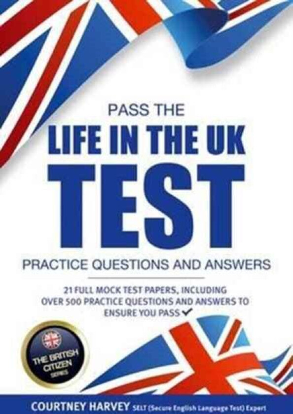Pass the Life in the UK Test: Practice Questions and Answers with 21 Full Mock Tests av How2Become
