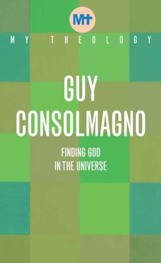My Theology av Guy Consolmagno