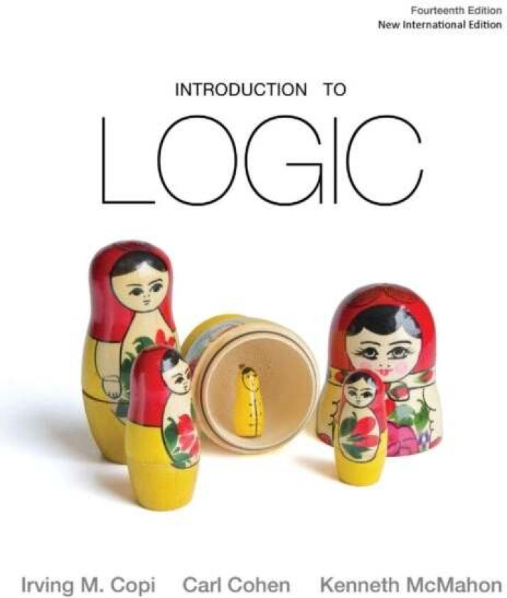 Introduction to Logic: Pearson New International Edition av Irving M Copi, Carl Cohen, Kenneth McMahon