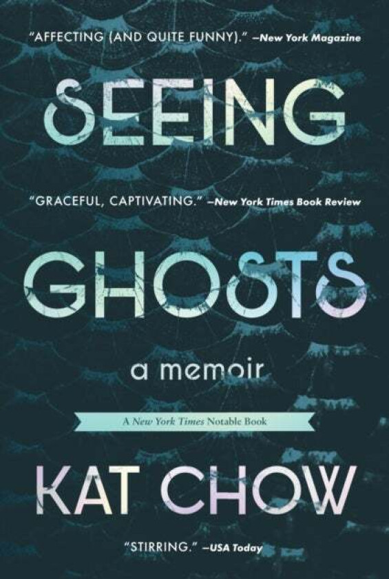Seeing Ghosts av Kat Chow