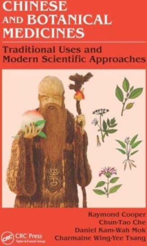 Chinese and Botanical Medicines av Raymond (Founding Editor) Cooper, Chun-Tao Che, Daniel Kam-Wah Mok, Charmaine Wing-Yee (Hong Kong Polytechnic Unive