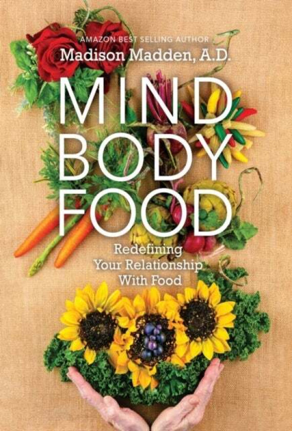 Mind Body Food av Madison Madden
