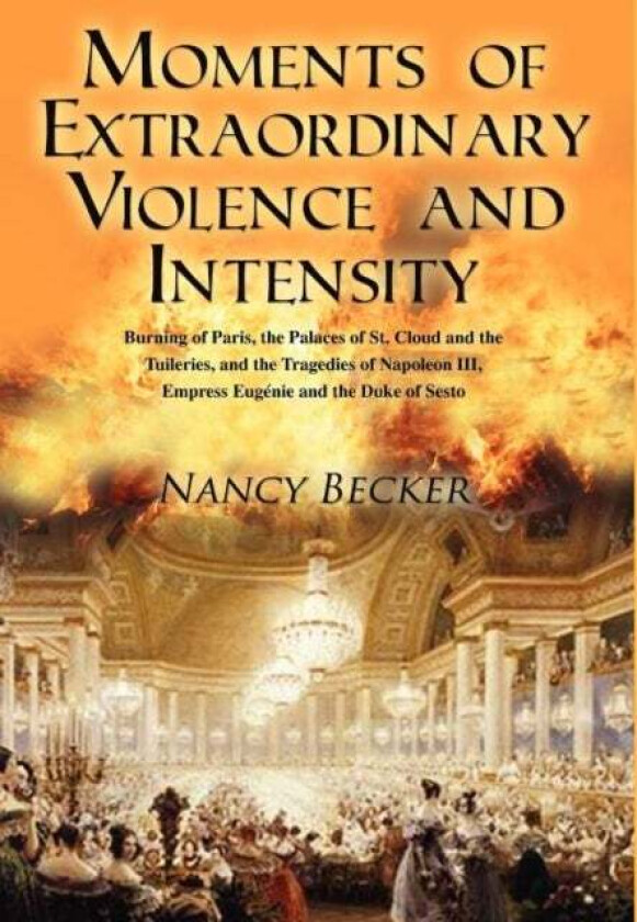 Moments of Extraordinary Violence and Intensity av Nancy Becker