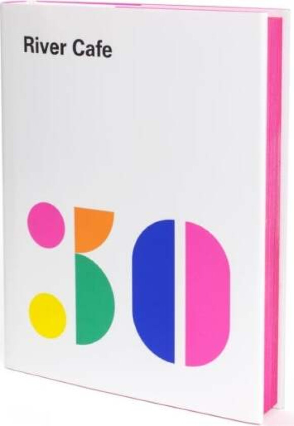 River Cafe 30 av Ruth Rogers, Sian Wyn Owen, Joseph Trivelli, Rose Gray