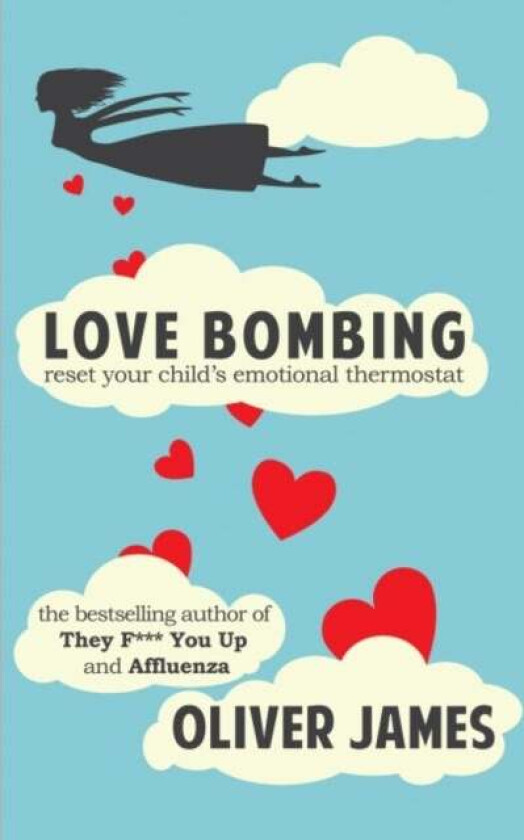 Love Bombing av Oliver James