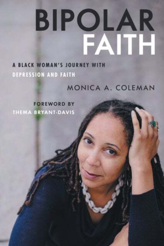 Bipolar Faith av Monica A. Coleman