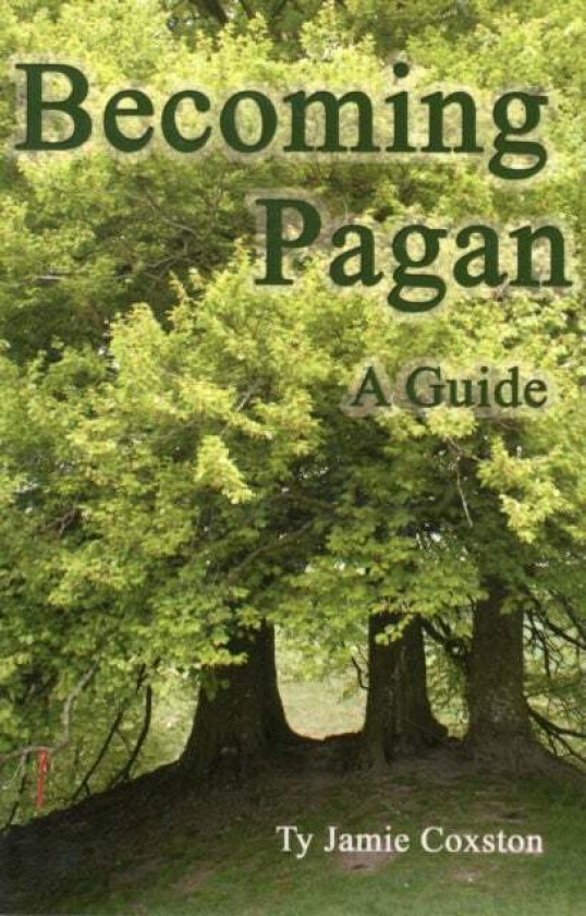 Becoming Pagan av Ty Jamie Coxston