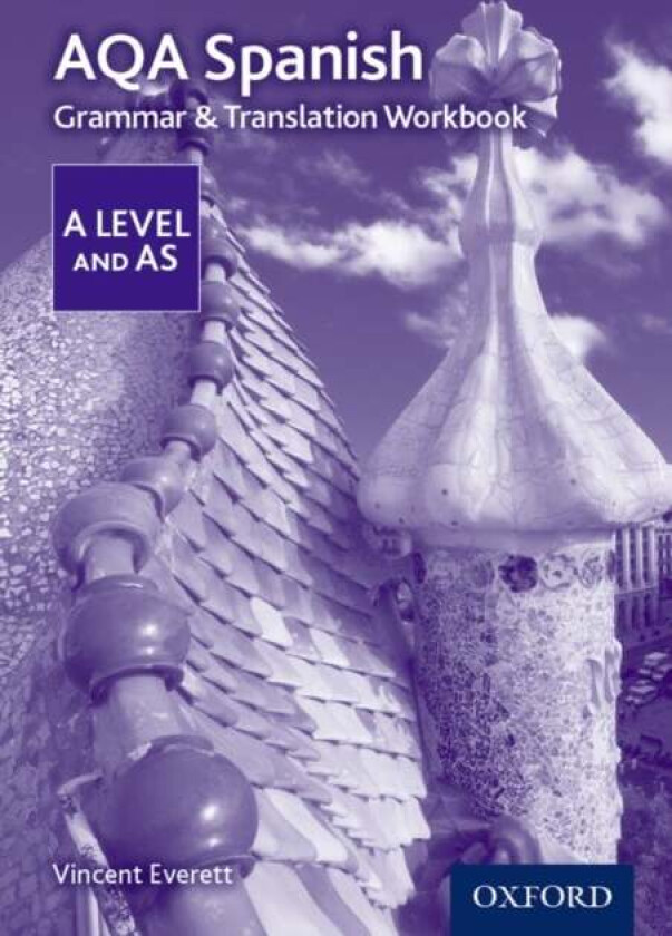 AQA Spanish A Level and AS Grammar & Translation Workbook av Vincent Everett