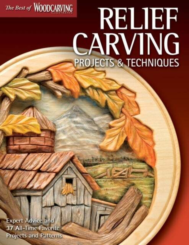 Relief Carving Projects & Techniques (Best of WCI) av Editors of Woodcarving Illustrated