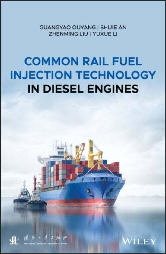 Common Rail Fuel Injection Technology in Diesel Engines av Guangyao Ouyang, Shijie An, Zhenming Liu, Yuxue Li
